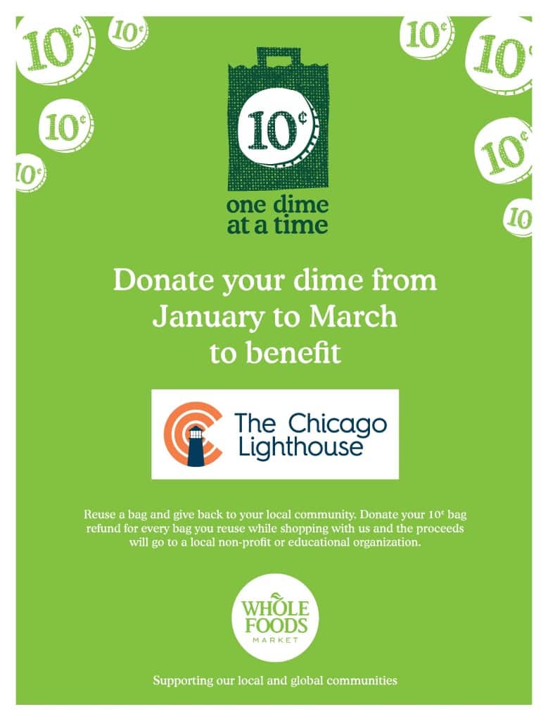 Whole Foods: Donate your dime from January to March to benefit The Chicago Lighthouse!