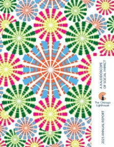Cover image of The Chicago Lighthouse 2021 Annual Report featuring a kaleidoscope image made from intersecting lighthouse shapes