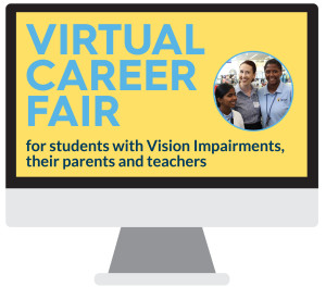Computer Screen reading: Virtual Career Fair for students with vision impairments, their parents and teachers