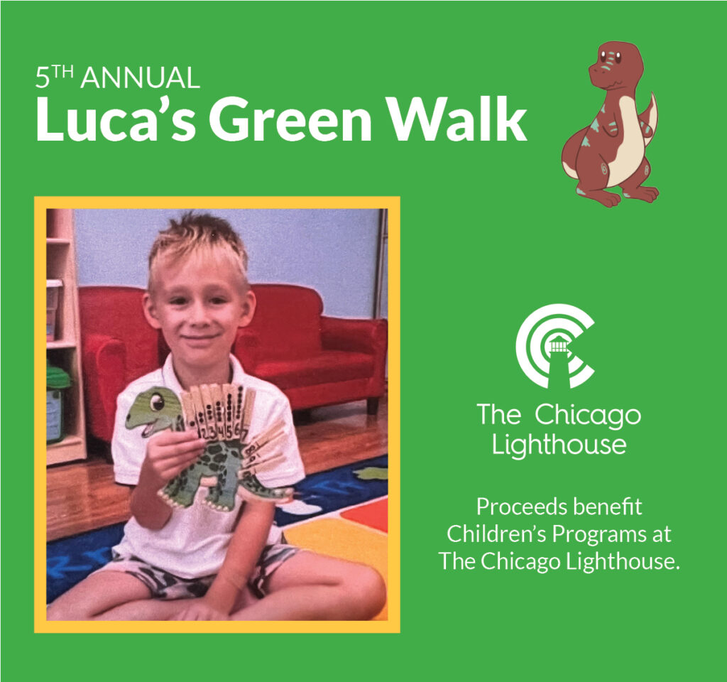 5th annual Luca's Green Walk Image of Luca holding up a toy Dino Text reads: Proceeds benefit Children's programs at The Chicago Lighthouse