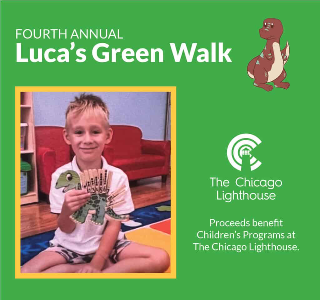 Luca's Green Walk Graphic showing a photo of a five year old boy smiling wearing his favorite dinosaur t-shirt. Text reads: Fourth Annual Luca's Green Walk; Proceeds benefit Children's Programs at The Chicago Lighthouse.